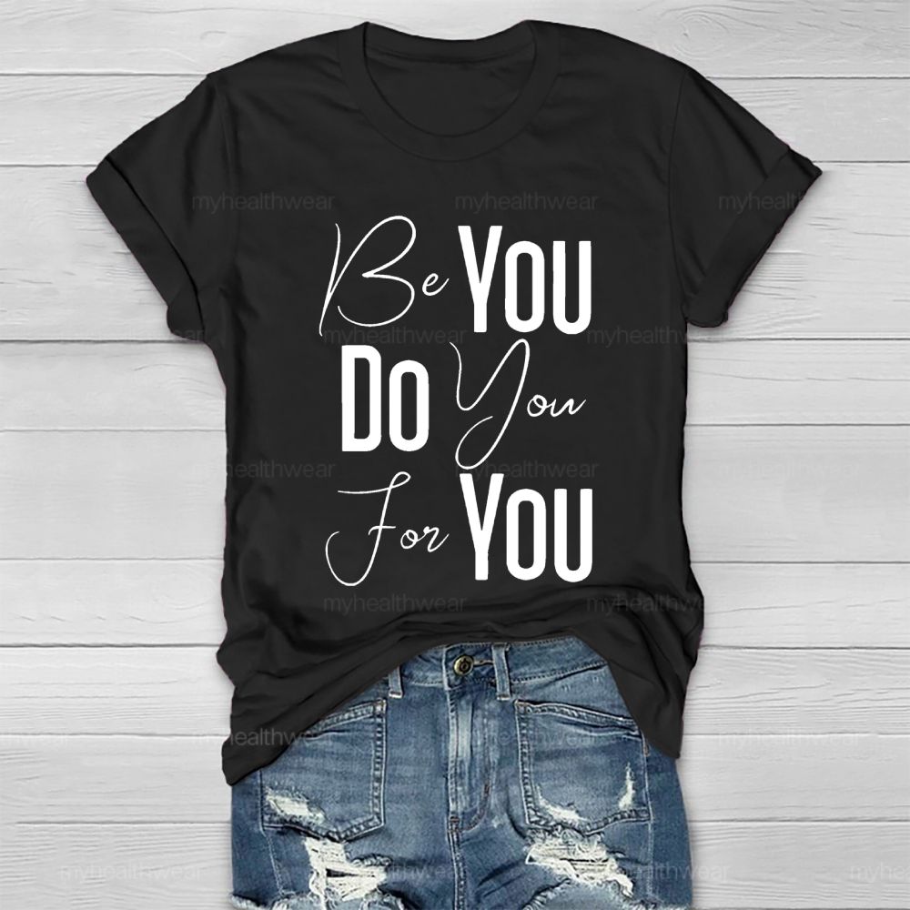Be You Do You For You Healthwear T-shirt