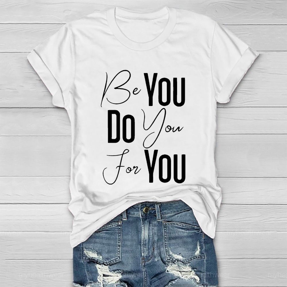 Be You Do You For You Healthwear T-shirt