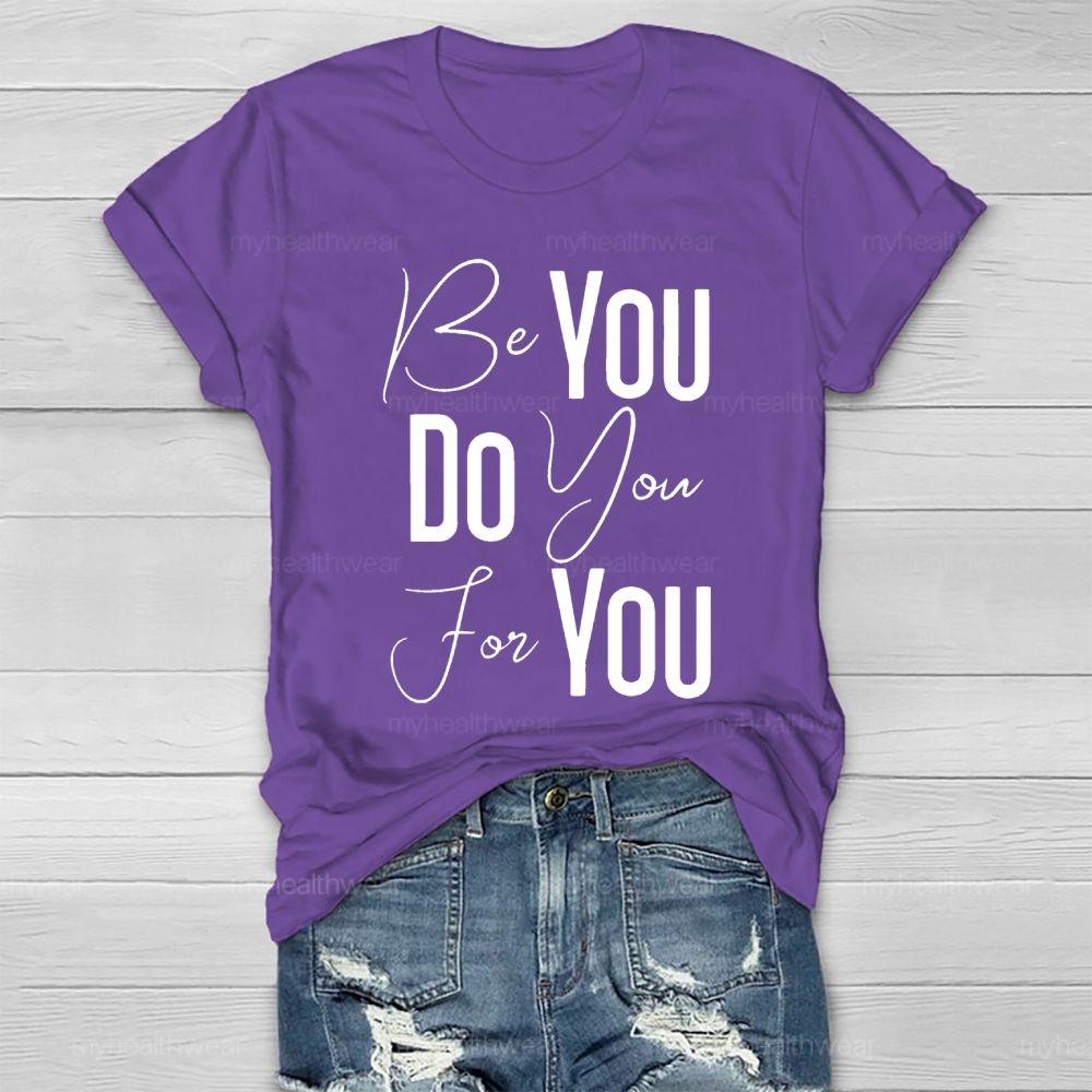 Be You Do You For You Healthwear T-shirt