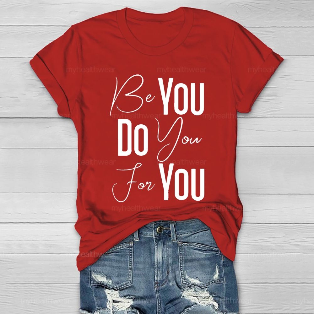 Be You Do You For You Healthwear T-shirt