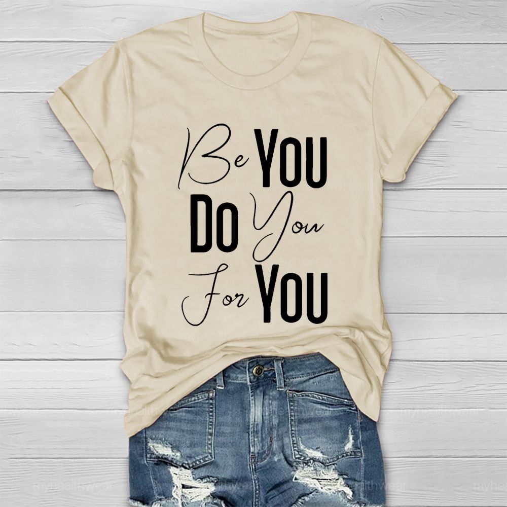 Be You Do You For You Healthwear T-shirt