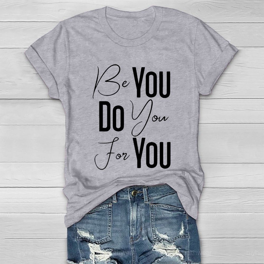 Be You Do You For You Healthwear T-shirt