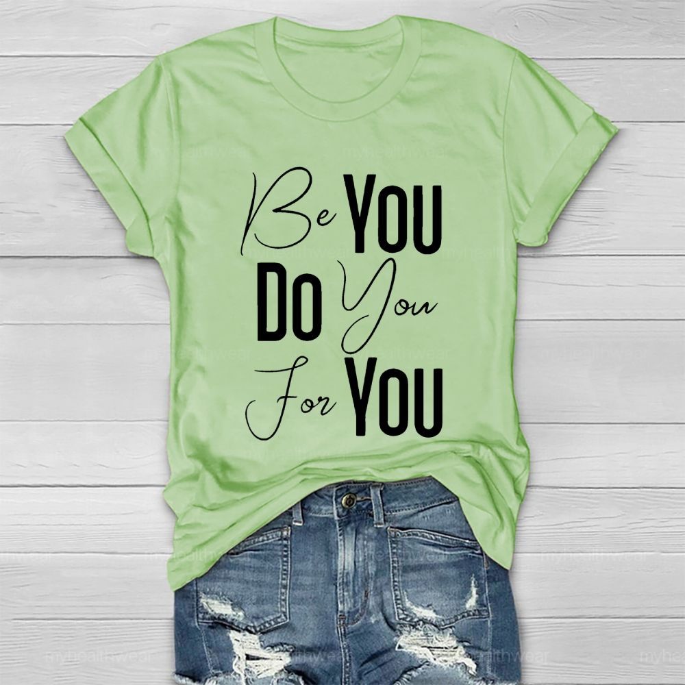 Be You Do You For You Healthwear T-shirt