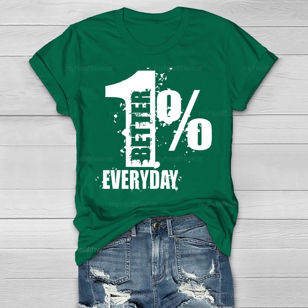 1% Percent Better Everyday Healthwear T-shirt