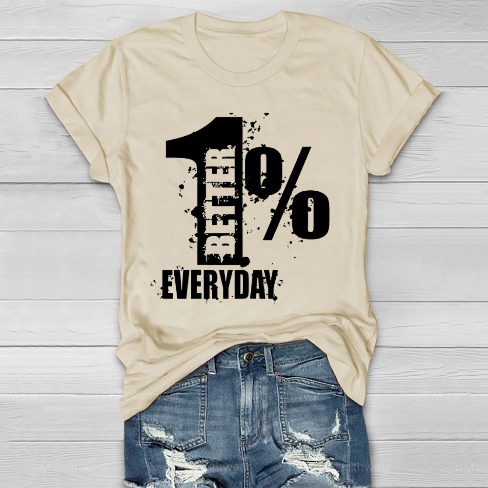 1% Percent Better Everyday Healthwear T-shirt