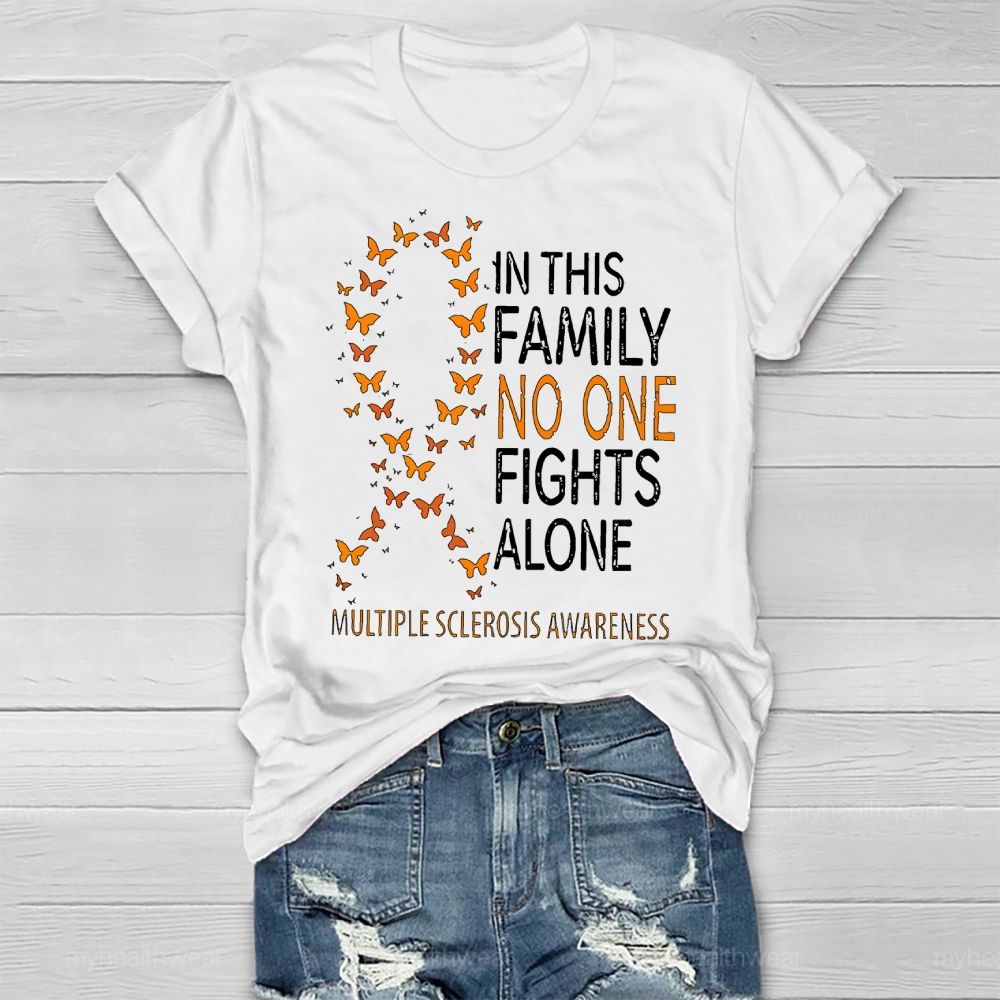 In This Family No One Fights Alone Multiple Sclerosis Healthwear T-shirt