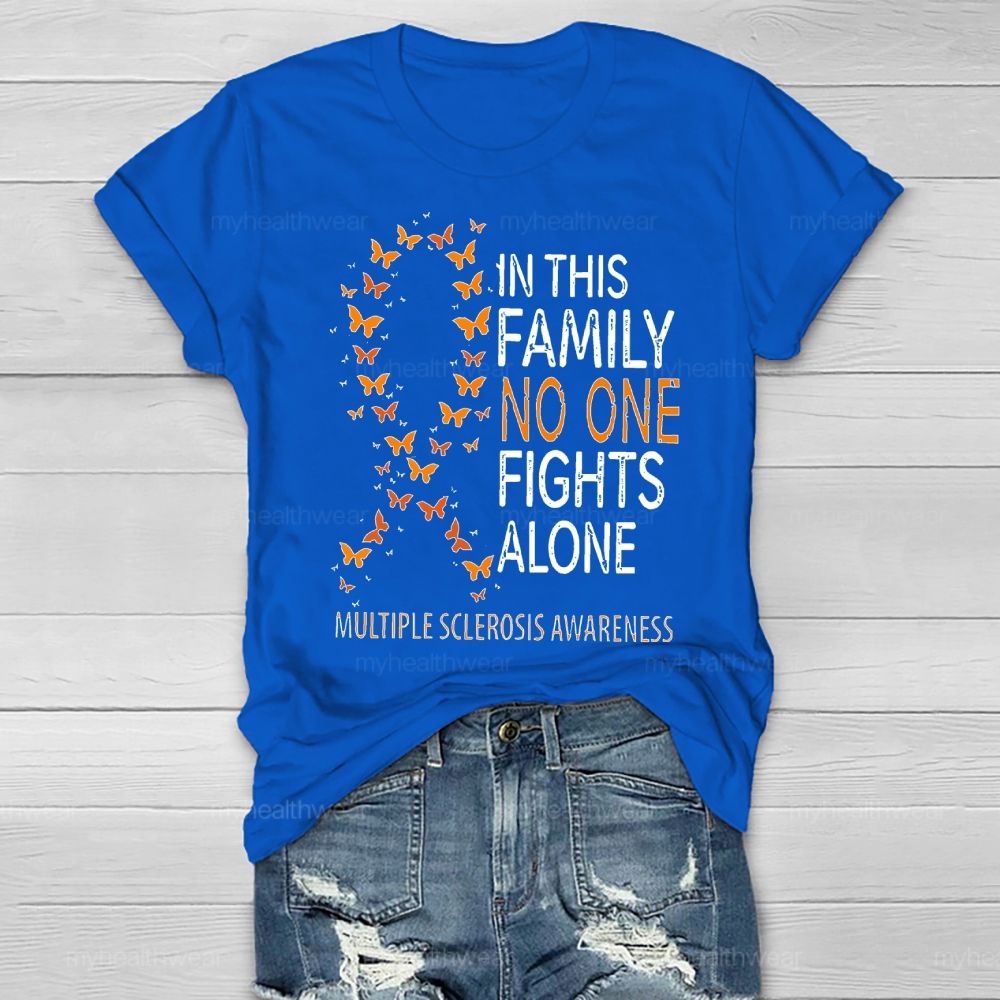 In This Family No One Fights Alone Multiple Sclerosis Healthwear T-shirt