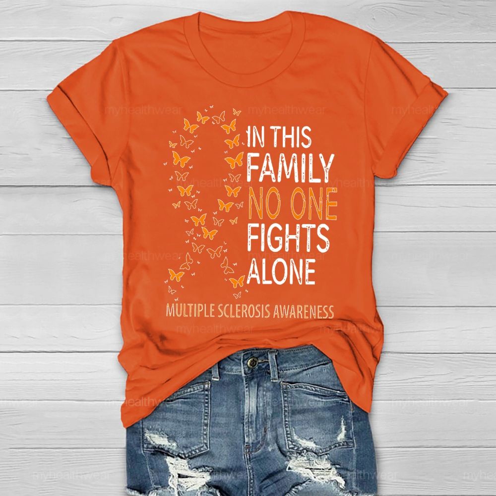 In This Family No One Fights Alone Multiple Sclerosis Healthwear T-shirt