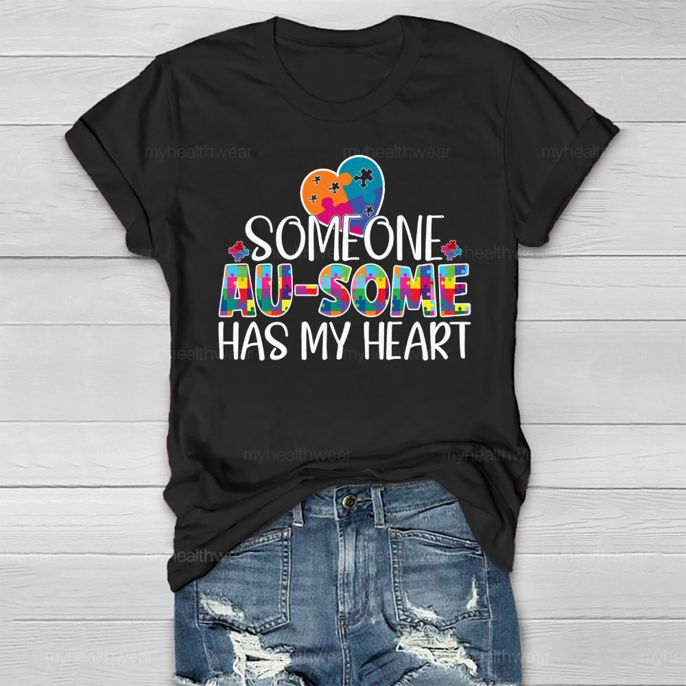 Someone Ausome Has My Heart Healthwear T-shirt