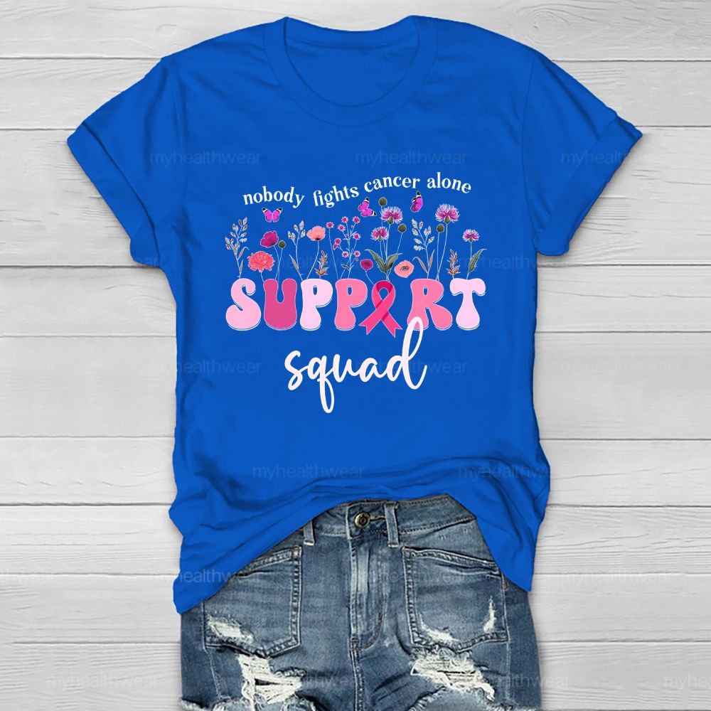 Nobody Fights Cancer Alone Support Squad Healthwear T-shirt