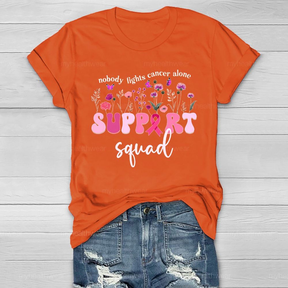Nobody Fights Cancer Alone Support Squad Healthwear T-shirt
