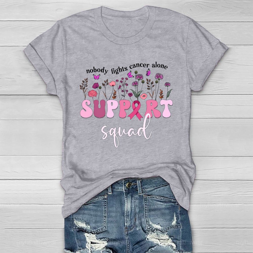 Nobody Fights Cancer Alone Support Squad Healthwear T-shirt