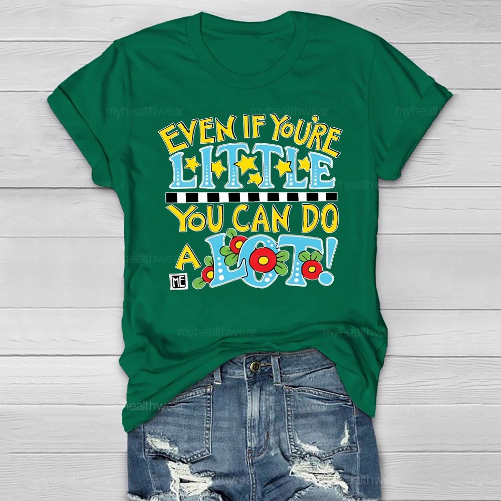 Even If You're Little You Can Do A Lot Healthwear T-shirt