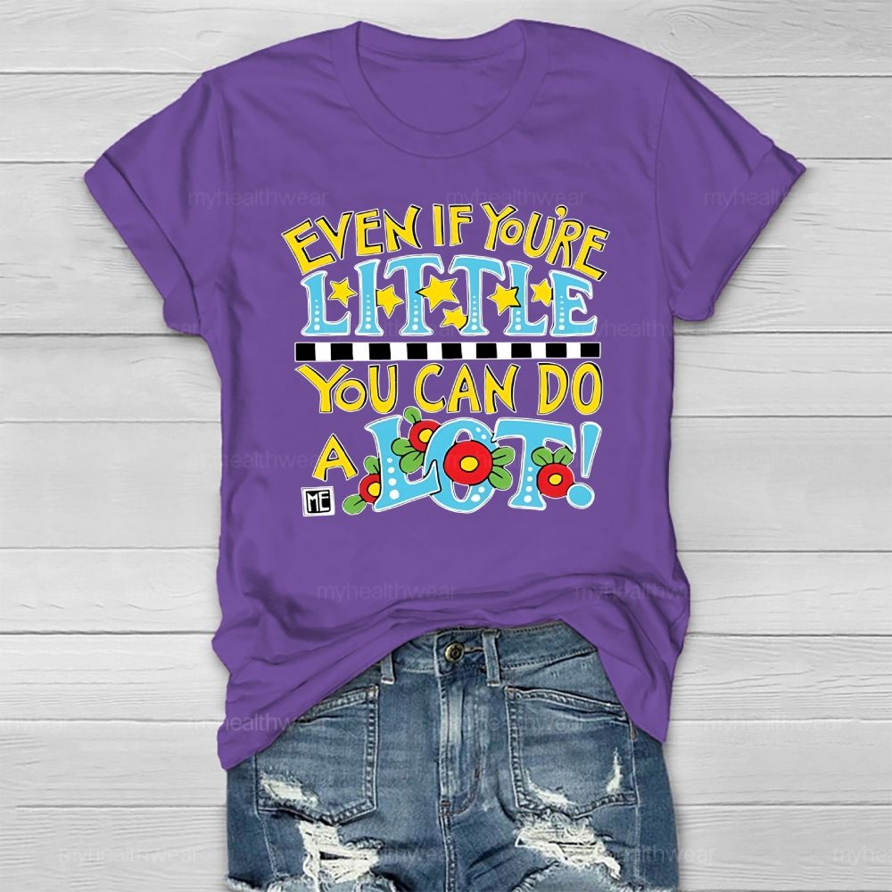 Even If You're Little You Can Do A Lot Healthwear T-shirt