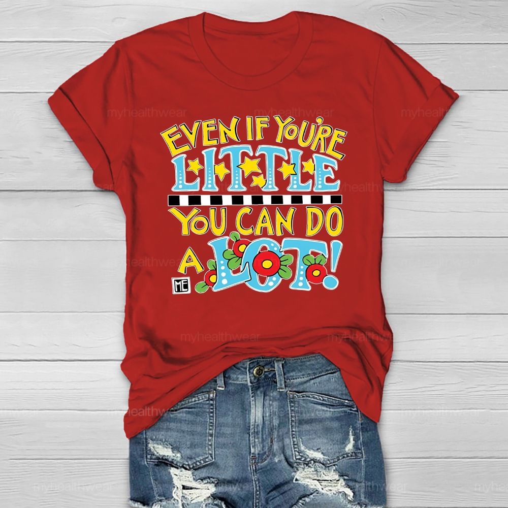 Even If You're Little You Can Do A Lot Healthwear T-shirt