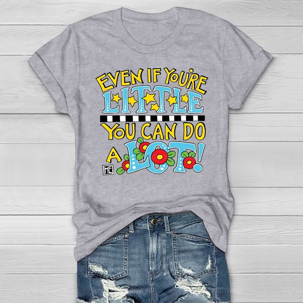 Even If You're Little You Can Do A Lot Healthwear T-shirt