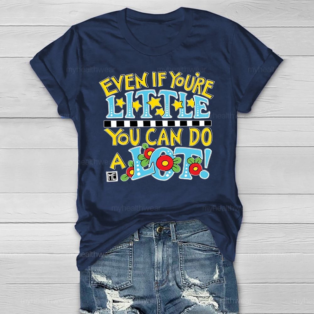 Even If You're Little You Can Do A Lot Healthwear T-shirt