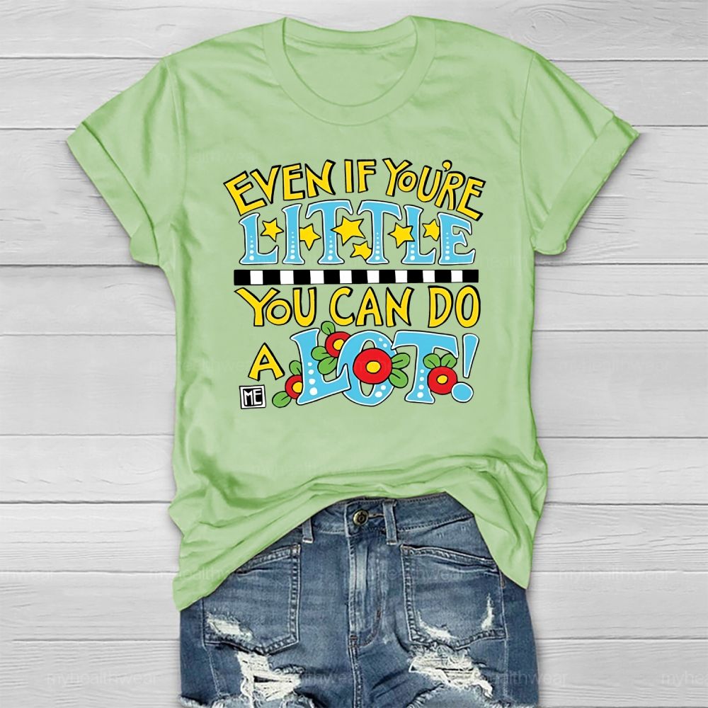 Even If You're Little You Can Do A Lot Healthwear T-shirt