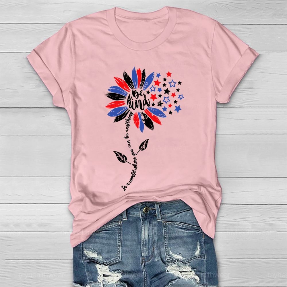 In A World Where You Can Be Anything Be Kind Sunflower Stars Healthwear T-shirt
