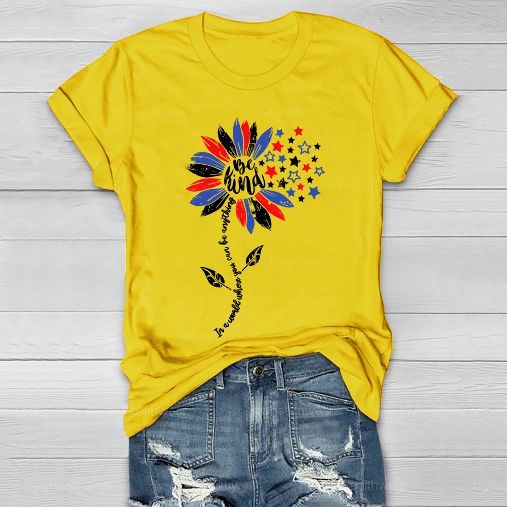 In A World Where You Can Be Anything Be Kind Sunflower Stars Healthwear T-shirt