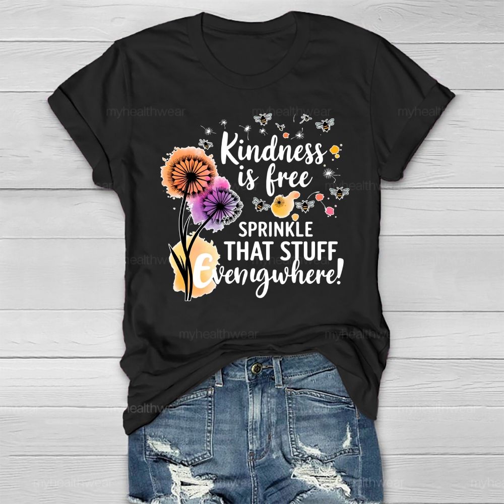 Kindness Is Free Sprinkle That Stuff Everywhere Healthwear T-shirt