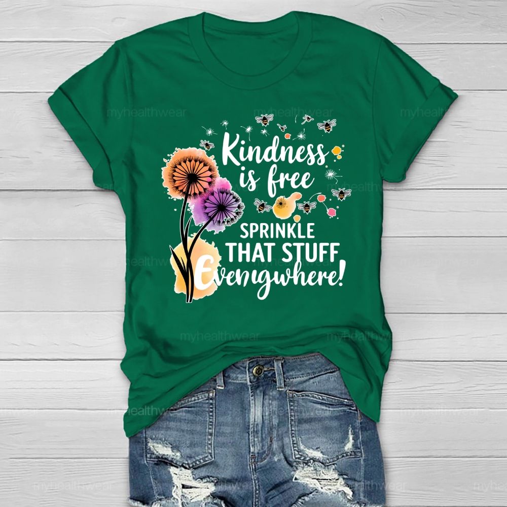 Kindness Is Free Sprinkle That Stuff Everywhere Healthwear T-shirt
