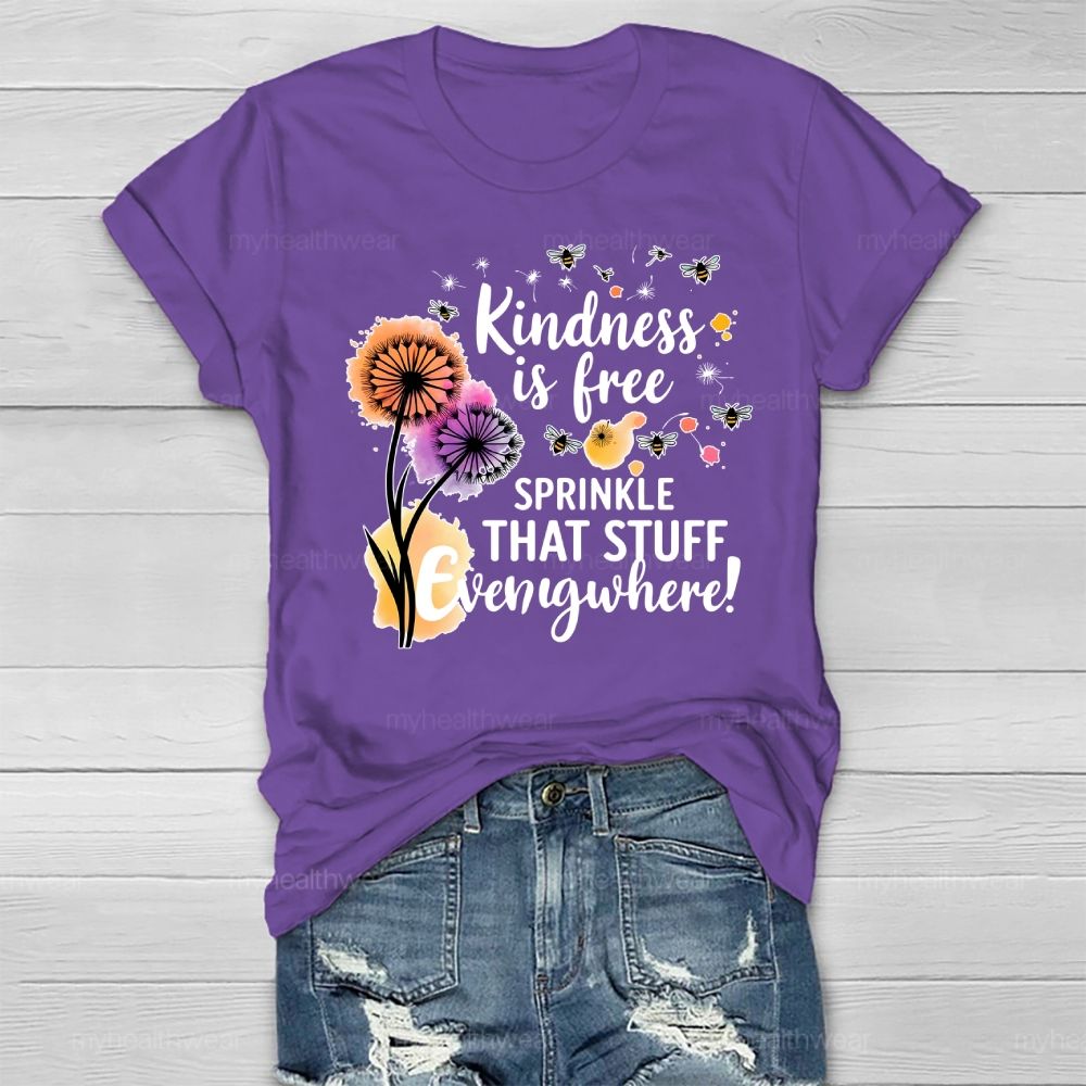 Kindness Is Free Sprinkle That Stuff Everywhere Healthwear T-shirt