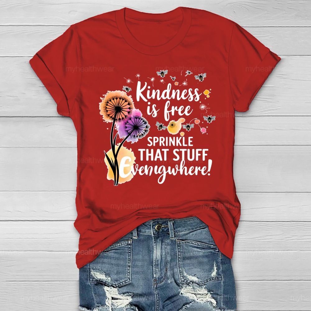 Kindness Is Free Sprinkle That Stuff Everywhere Healthwear T-shirt