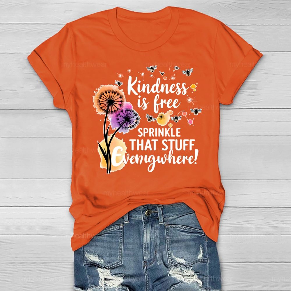 Kindness Is Free Sprinkle That Stuff Everywhere Healthwear T-shirt
