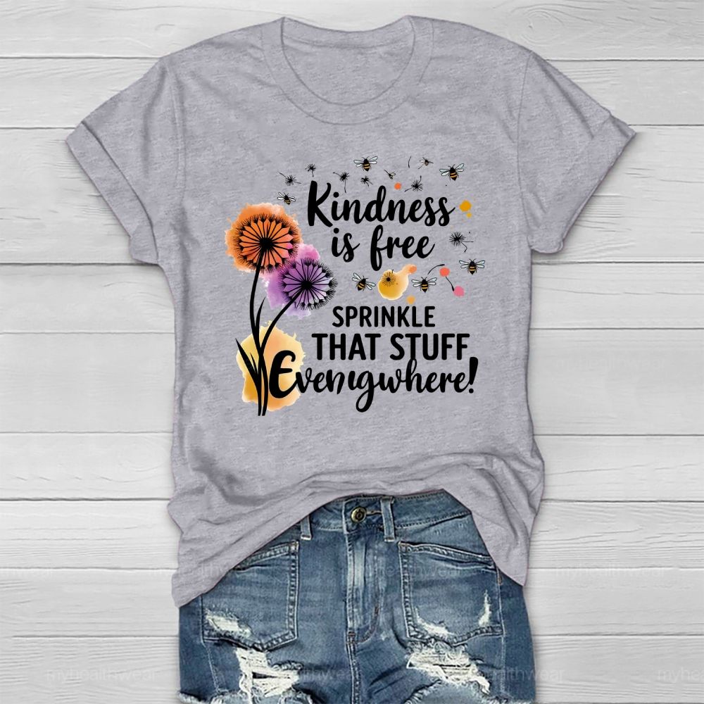 Kindness Is Free Sprinkle That Stuff Everywhere Healthwear T-shirt