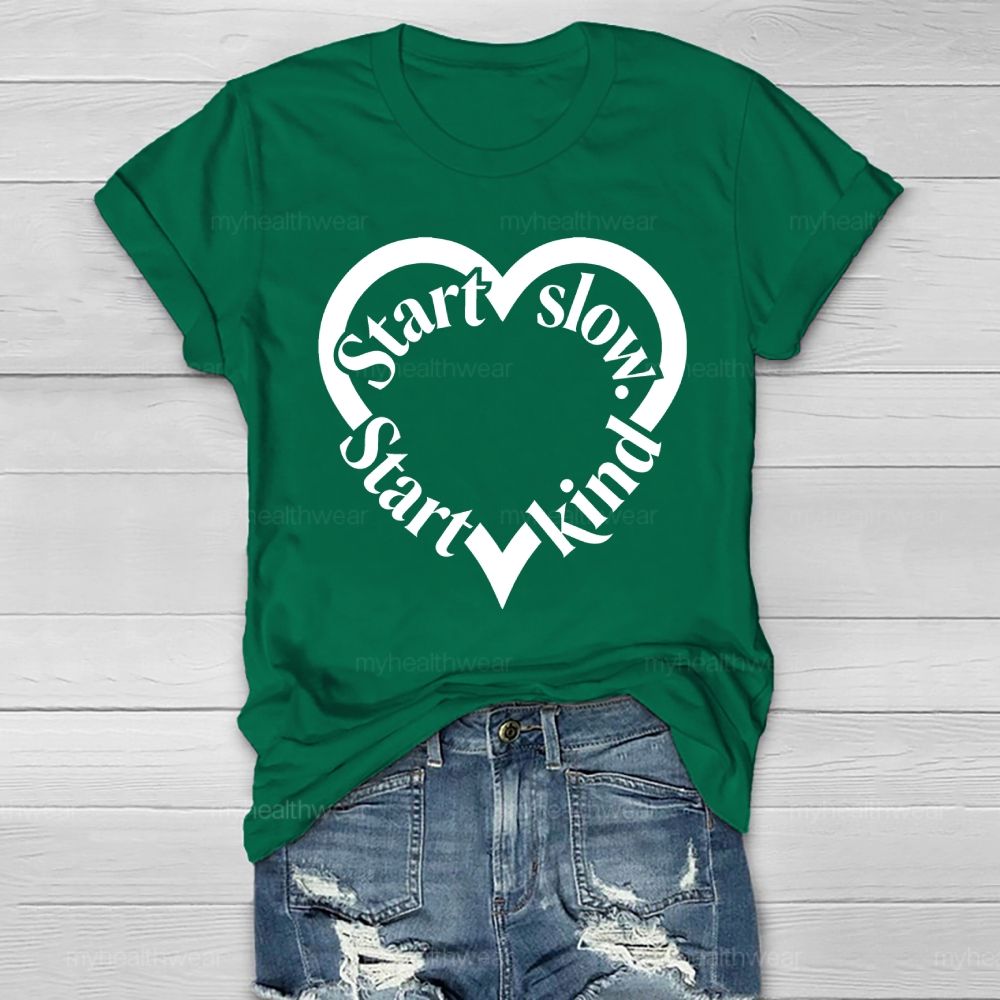 Start Slow Start Kind Healthwear T-shirt