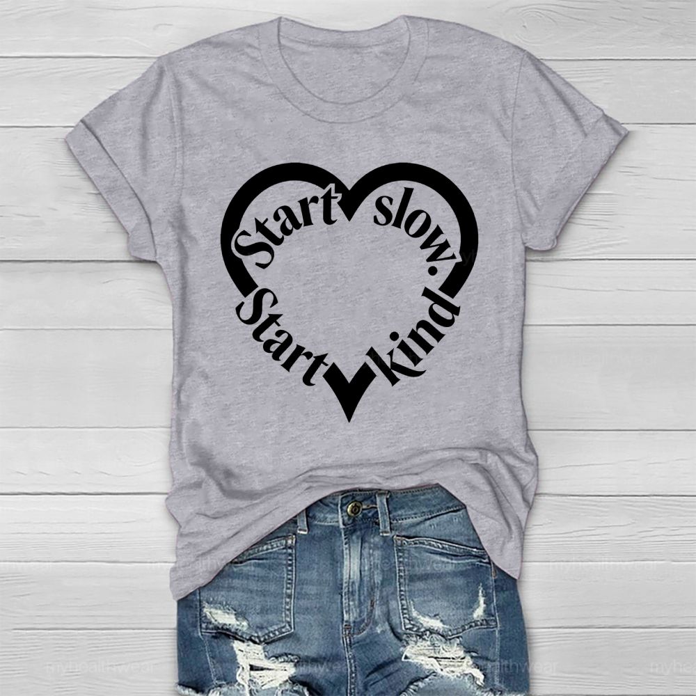 Start Slow Start Kind Healthwear T-shirt