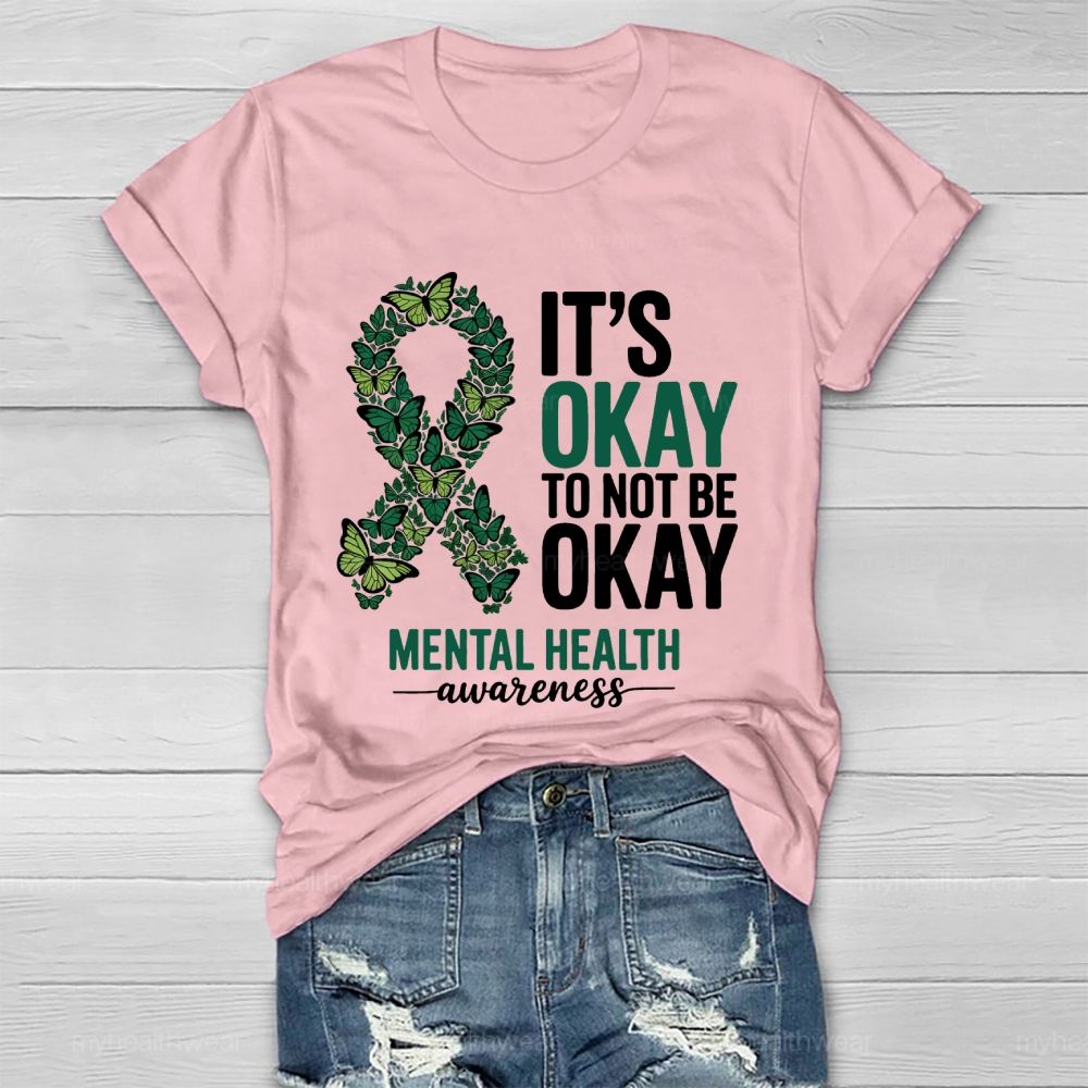 Its Okay To Not Be Okay Mental Health Awareness Healthwear T-shirt