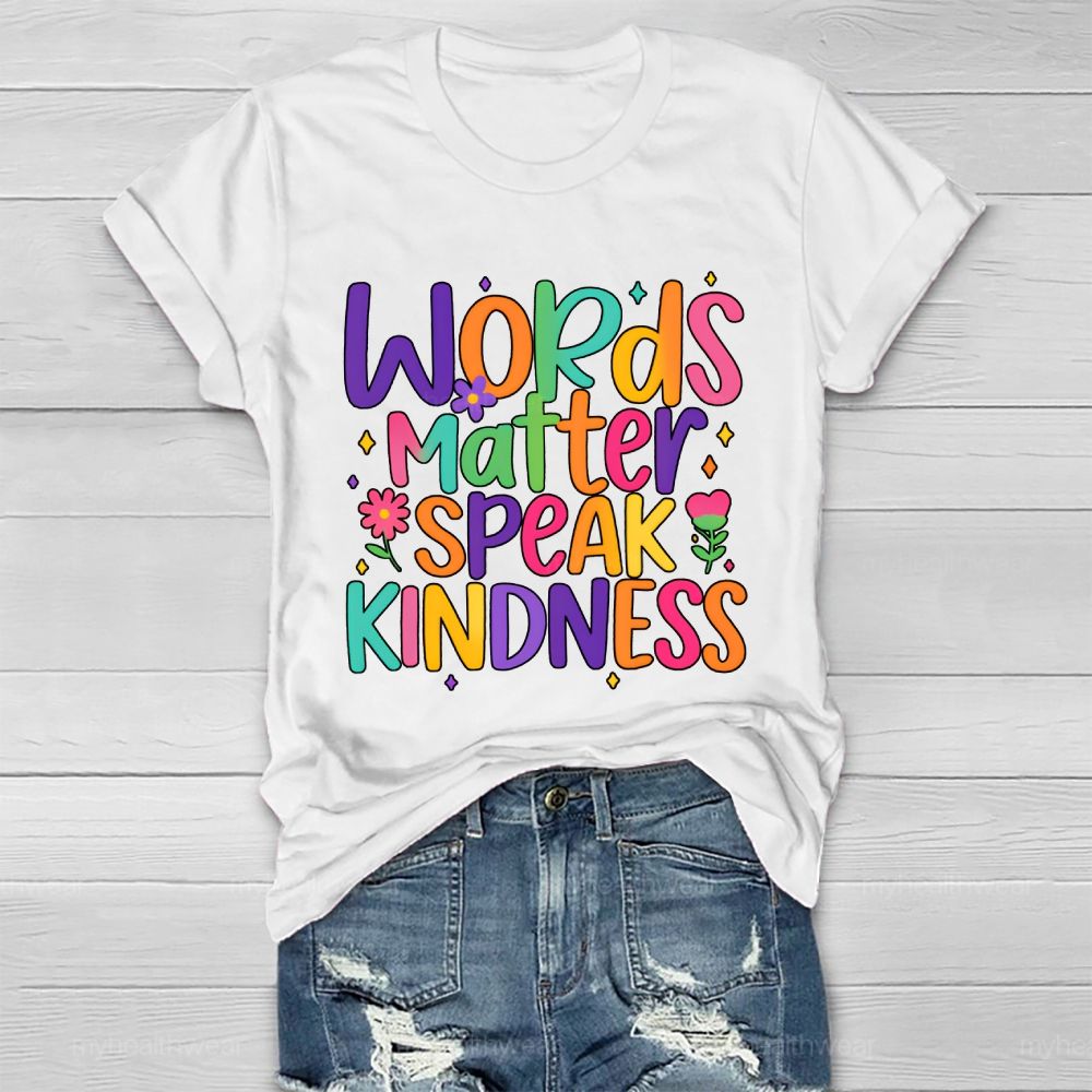 Words Matter Speak Kindness Healthwear T-shirt