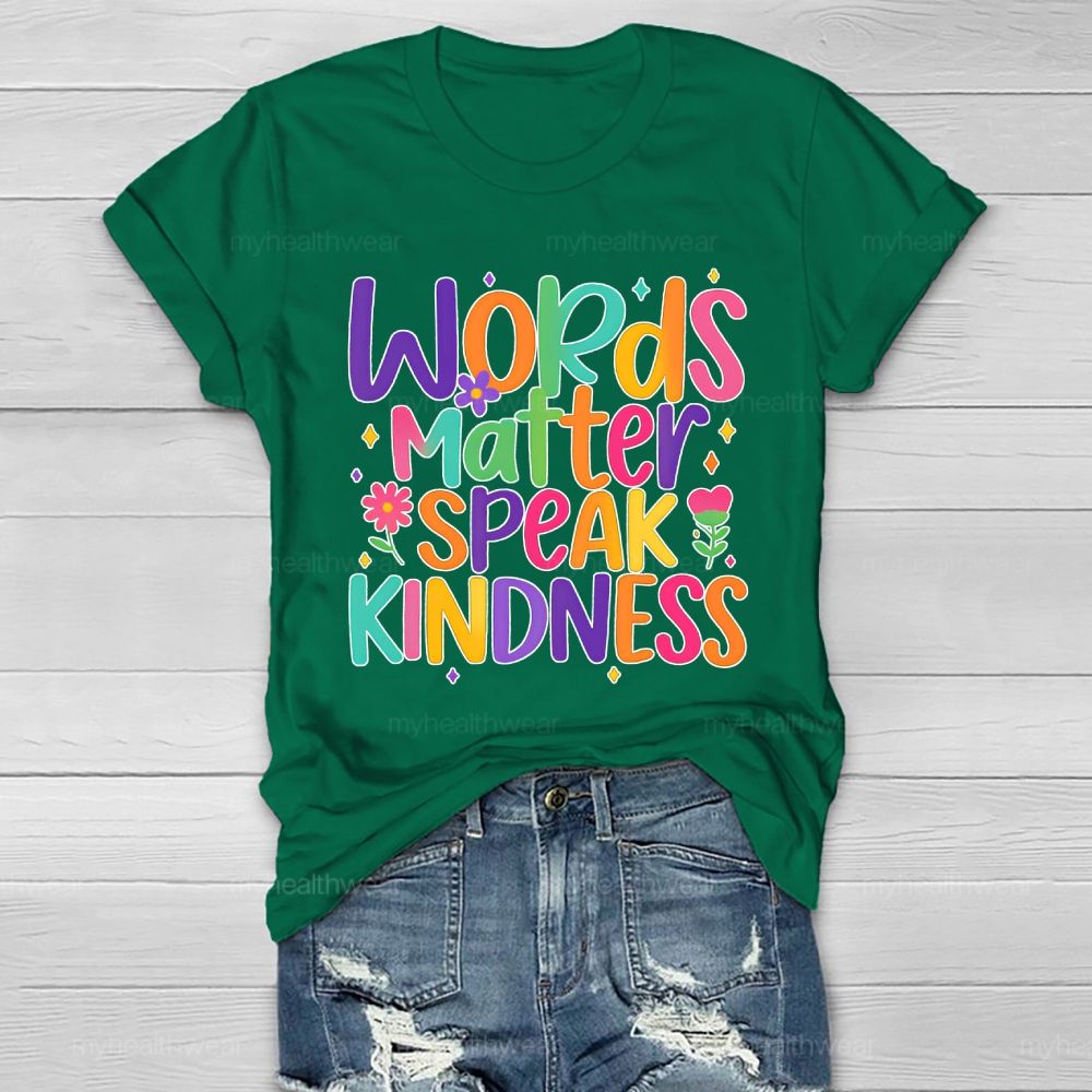 Words Matter Speak Kindness Healthwear T-shirt