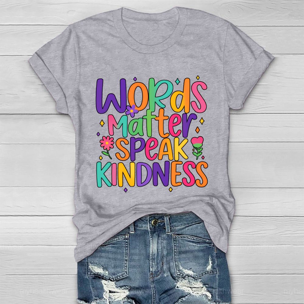 Words Matter Speak Kindness Healthwear T-shirt