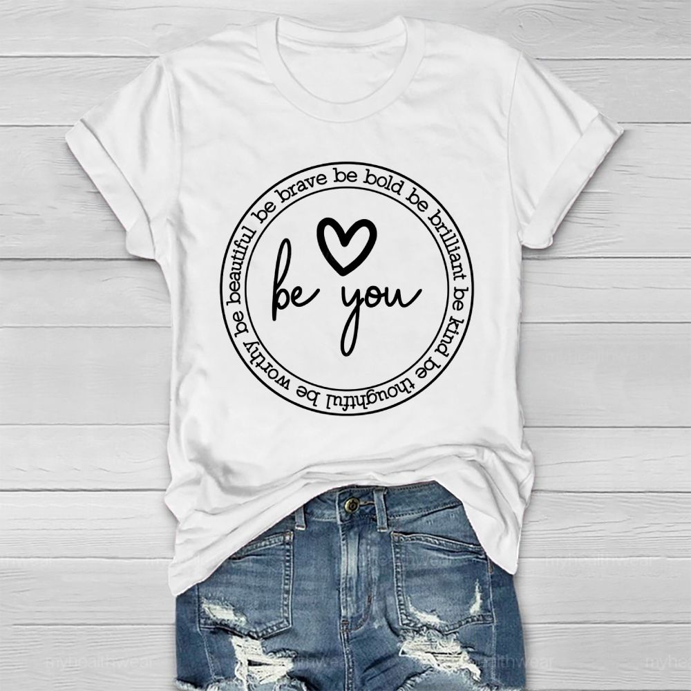 Be Bold Be Brave Be You Healthwear T-shirt