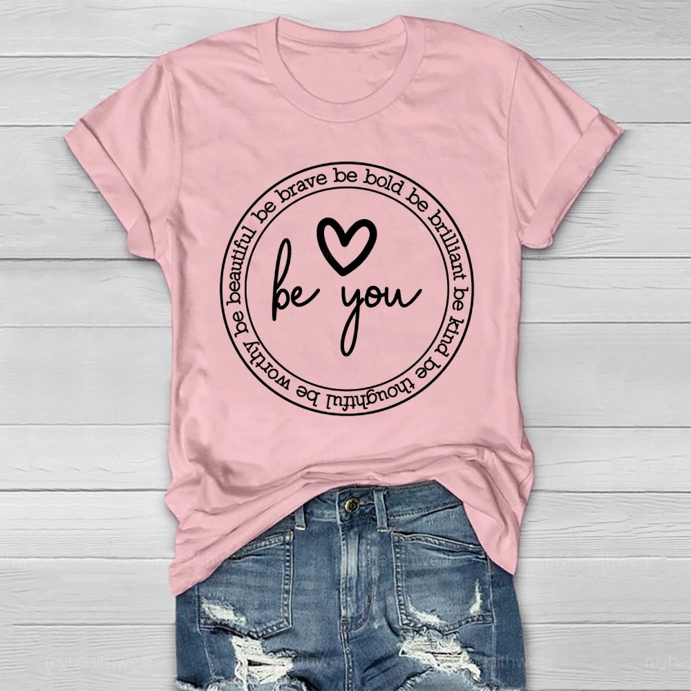 Be Bold Be Brave Be You Healthwear T-shirt