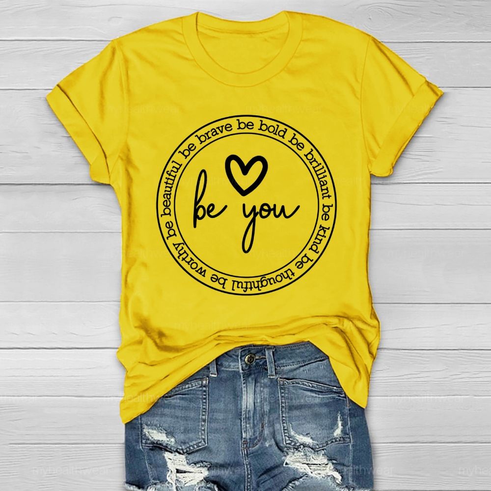 Be Bold Be Brave Be You Healthwear T-shirt