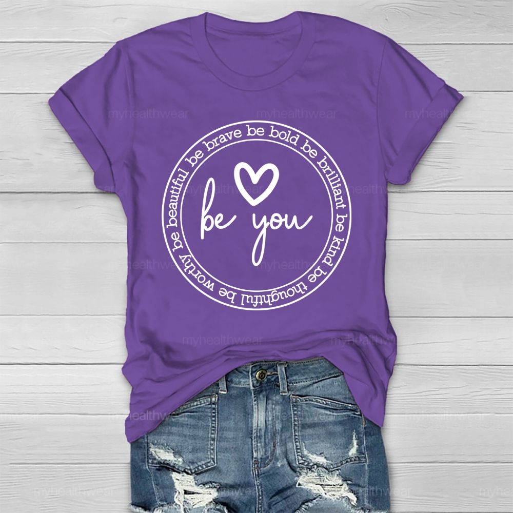 Be Bold Be Brave Be You Healthwear T-shirt