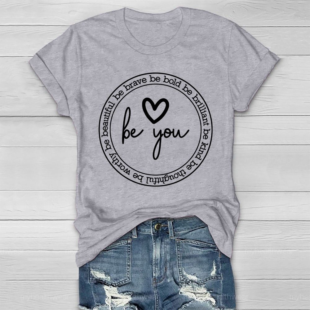 Be Bold Be Brave Be You Healthwear T-shirt