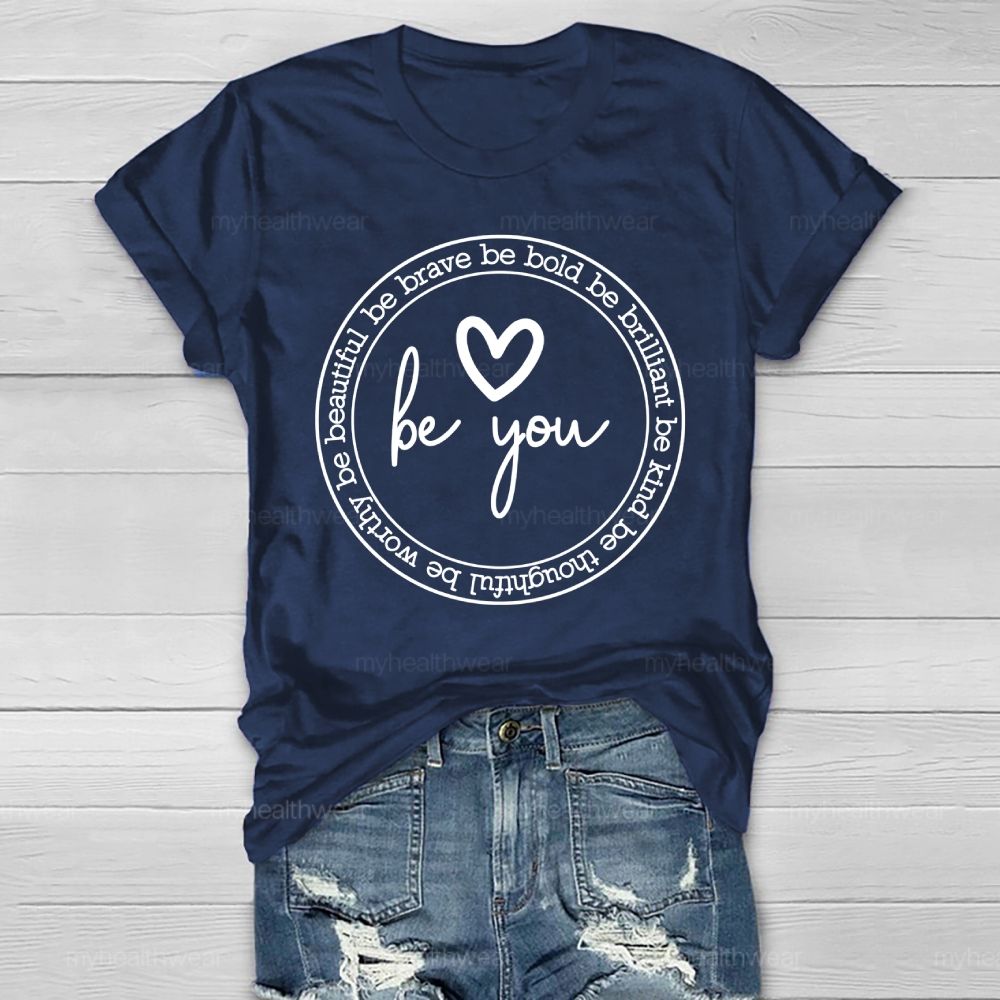 Be Bold Be Brave Be You Healthwear T-shirt