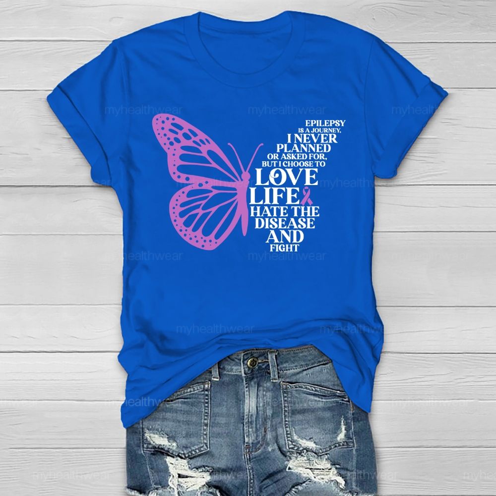 Epilepsy Is A Journey I Never Planned On But Love Life Healthwear T-shirt