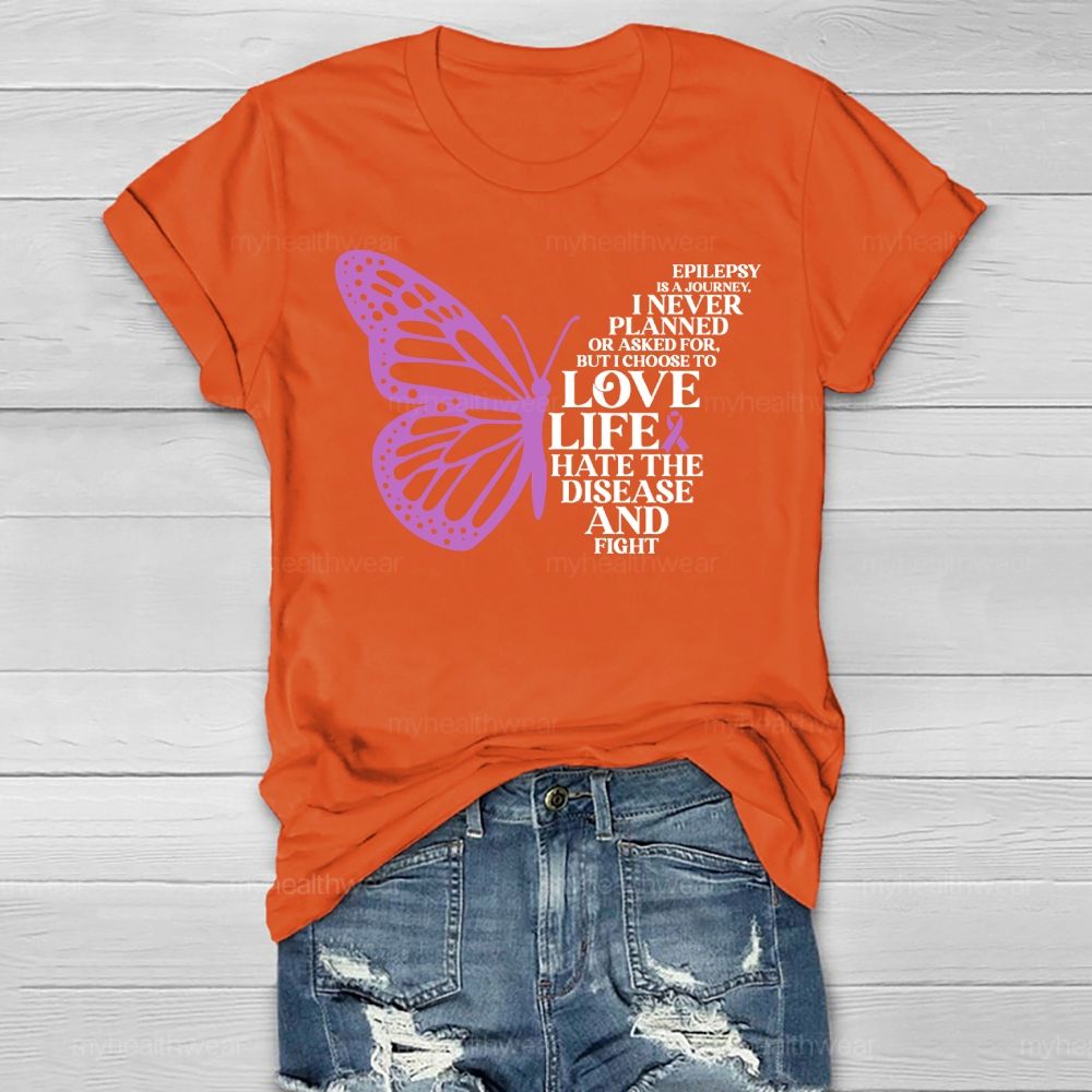 Epilepsy Is A Journey I Never Planned On But Love Life Healthwear T-shirt