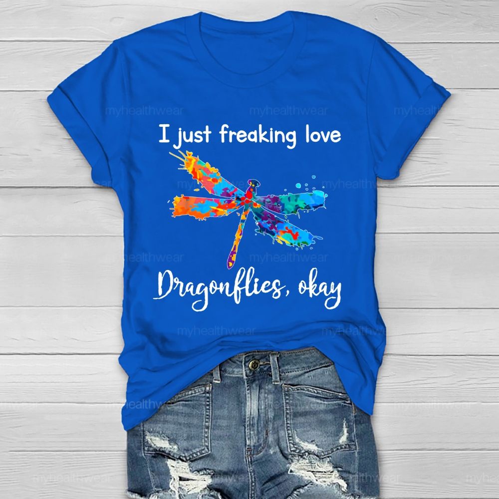 I Just Freaking Love Dragonflies Ok Healthwear T-shirt