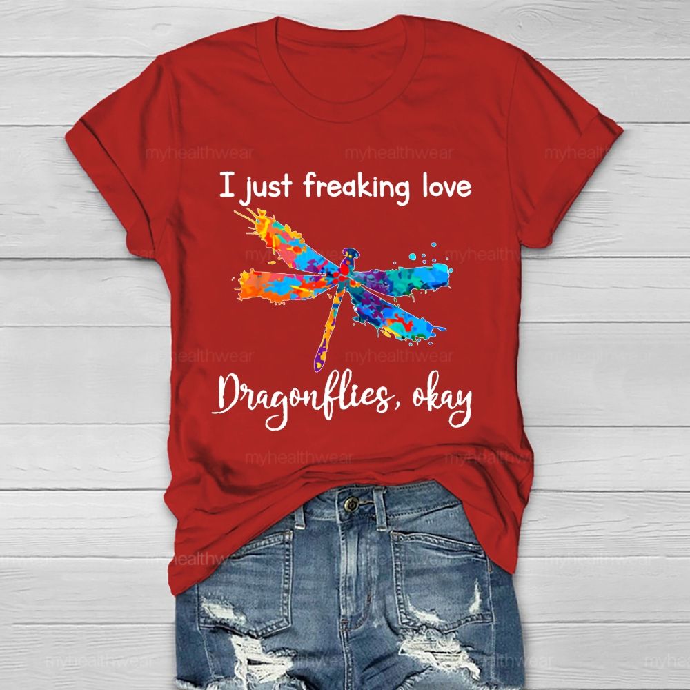 I Just Freaking Love Dragonflies Ok Healthwear T-shirt