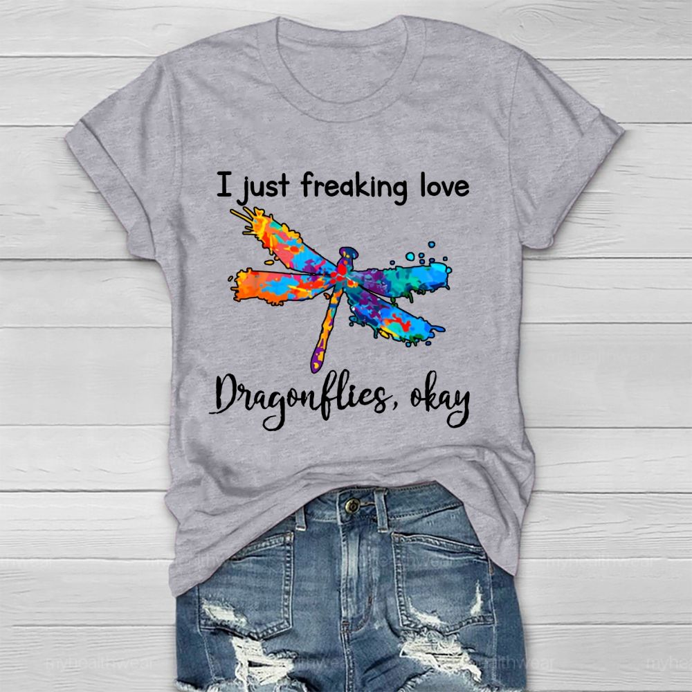 I Just Freaking Love Dragonflies Ok Healthwear T-shirt