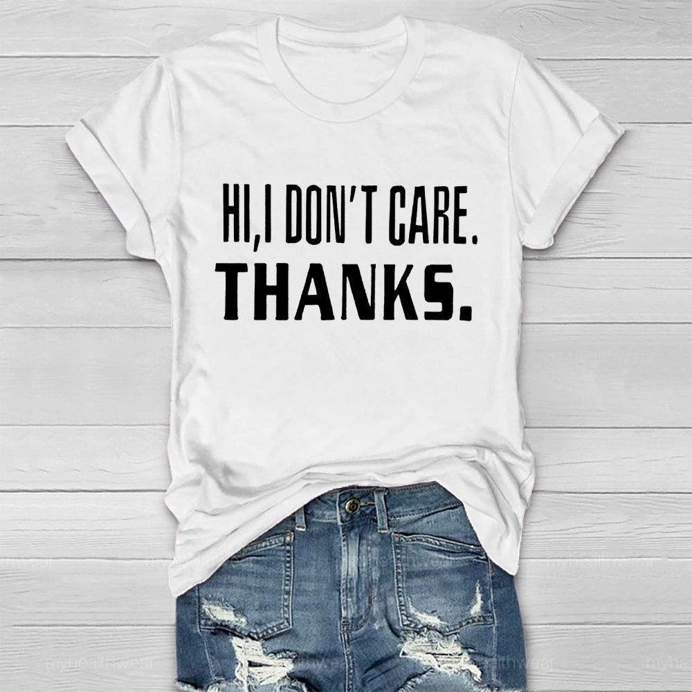 Hi I Don't Care Thanks Healthwear T-shirt