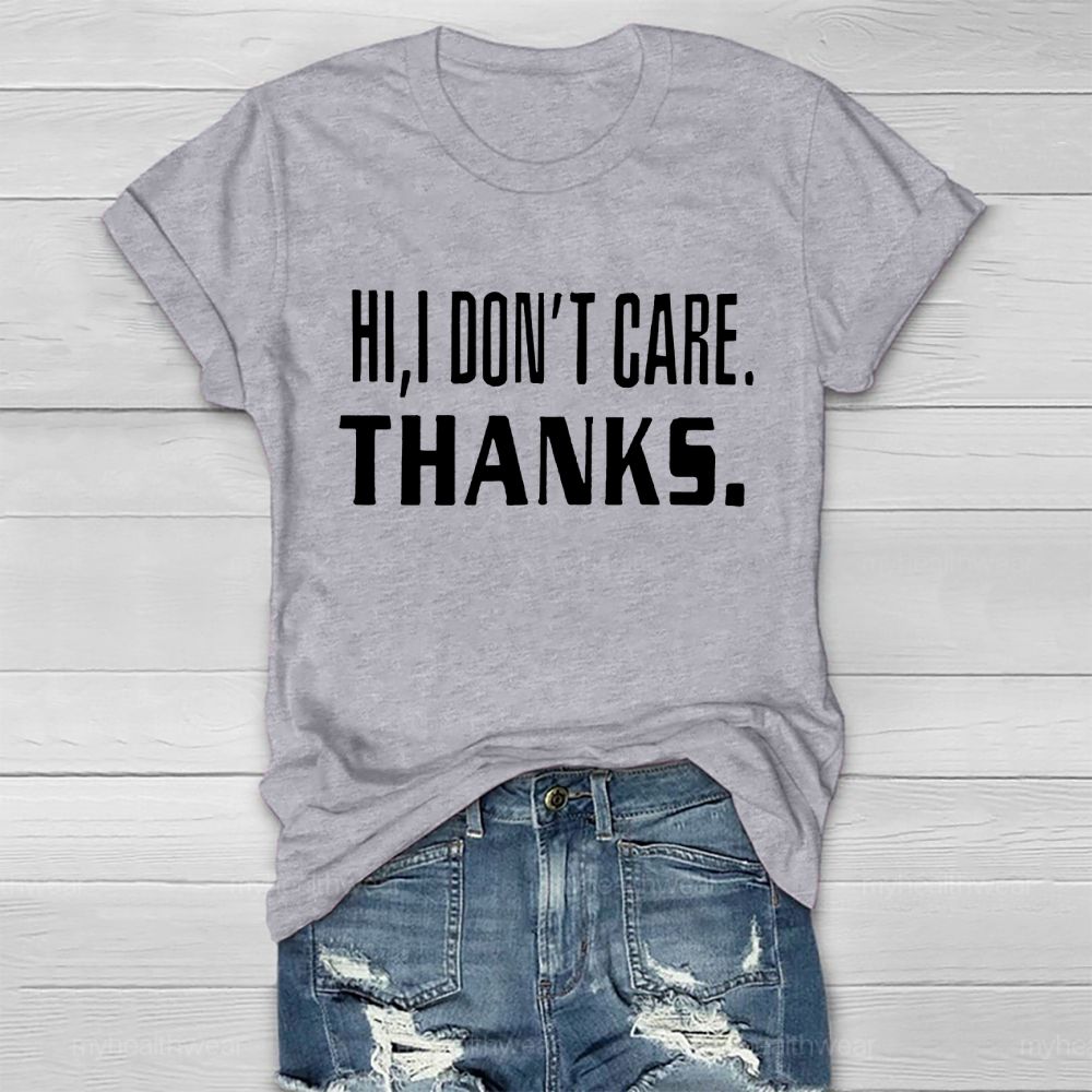Hi I Don't Care Thanks Healthwear T-shirt