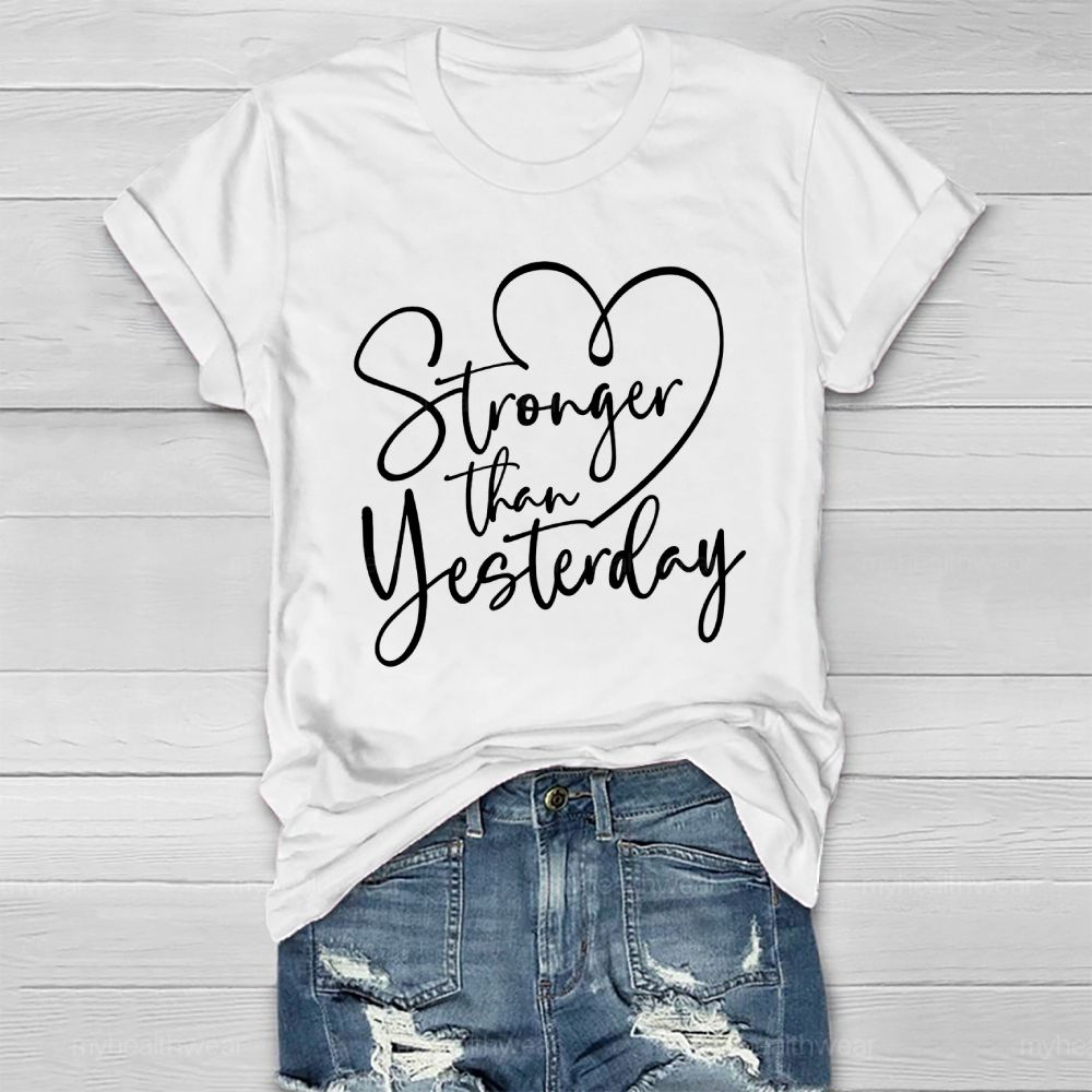 Stronger Than Yesterday Healthwear T-shirt